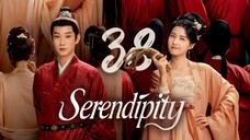 🇨🇳EP 38 | Serendipity (2025) [𝗛𝗔𝗥𝗗𝗖𝗢𝗗𝗘𝗗 EngSub]