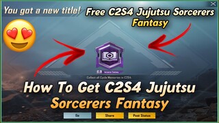 How To Get C2S4 Jujutsu Sorcerers Fantasy Title  | Jujutsu Sorcerers Fantasy New Title BGMI