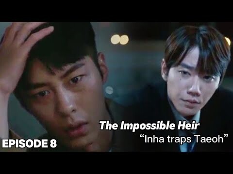 The Impossible Heir Episode 8 | Plot Twist Inha Traps Taeoh | ENG SUB