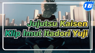 [Jujutsu Kaisen] Koleksi Klip Imut Itadori Yuji (Season1)_16