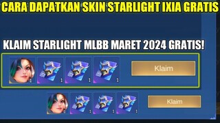 CARA DAPATKAN SKIN STARLIGHT IXIA GRATIS! KLAIM STARLIGHT MOBILE LEGENDS MARET 2024 GRATIS