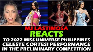 CELESTE CORTESI MJ LASTIMOSA REACTION TO MISS UNIVERSE 2022 PHILIPPINES Preliminary Competition