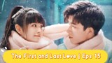 The First and Last Love | Eps15 [Eng.Sub] School Hunk Have a Crush on Me? From Deskmate to Boyfriend