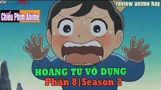 REVIEW PHIM || HOÀNG TỬ VÔ DỤNG TRÊN CON ĐƯỜNG TRỞ THÀNH VỊ VUA TỐT (PHẦN 8) | SEASON 2