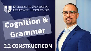 Construction Grammar: 2.2 Constructicon