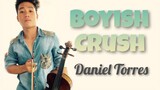 Daniel Torres - BOYISH CRUSH (OBM)