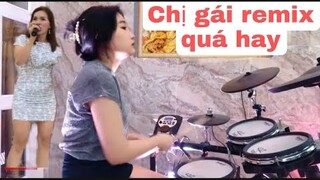 Drum Ni Ni - Chị Gái Remix Ca Khúc Nghe Là Đã