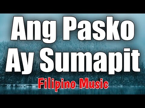 Ang Pasko Ay Sumapit - Filipino Music (KARAOKE VERSION)