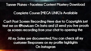 Tanner Planes  course - Faceless Content Mastery Download