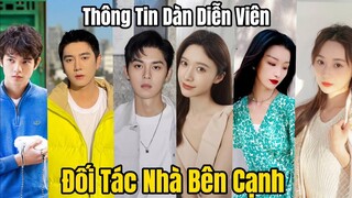 Tổng Hợp Thông Tin Dàn Diễn Viên 《Đối Tác Nhà Bên Cạnh》 | Bên A Ở Ngay Cạnh Nhà Tôi.