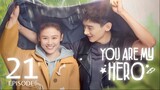 You Are My Hero (2021) Episode 21