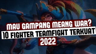 10 HERO FIGHTER TEAMFIGHT/WAR TERKUAT 2022 | Mobile Legends Indonesia