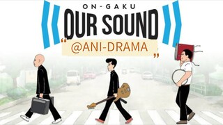 On-Gaku Our Sound - ENGSub