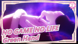 NO GAME NO LIFE
Green Hand_2
