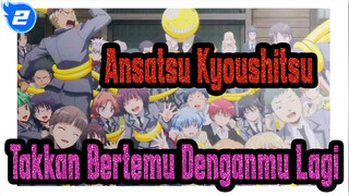 Ansatsu Kyoushitsu |[Kenangan] Mungkin Aku Takkan Pernah Menemukan Guru Seperti Itu Lagi_2