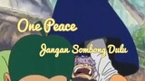 One Peace ! Jangan Sombong Dulu