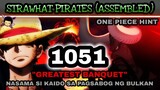One piece 1051: (Hint) Greatest Banquet | Strawhat pirates assembled | Nasama si Kaido sa Pagsabog
