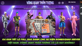 FREE FIRE | GÀ RÁN TIẾT LỘ TOÀN BỘ QUÀ TẶNG SỰ KIỆN BOMBSQUAD SERVER VIỆT NAM - VÒNG QUAY THẦN TƯỢNG