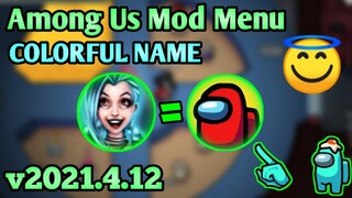 Among Us Mod Menu V2021.4.12🤩 Updated 😇 [ COLORFUL NAME ] With 58 Features New Version🔥