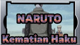 [NARUTO] Meningat kembali adegan menyentuh di Naruto- Kematian Haku