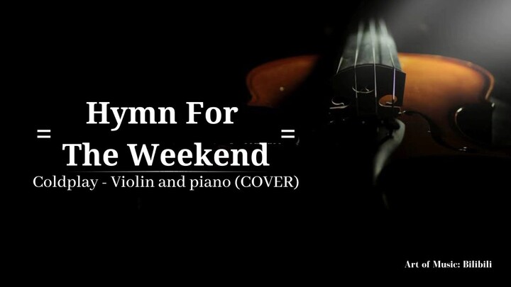 Coldplay - Hymn For The Weekend, Violin and piano cover