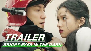 Trailer：Lin Luxiao Rescues Nan Chu from the Fire | Bright Eyes in the Dark | 他从火光中走来 | iQIYI