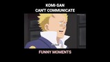 Komyu-san | Komi-san Can't Communicate Funny Moments