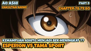 ASHITO MENYADARI KEMAMPUANNYA??? || ESPERION VS TAMA SPORT || AO ASHI 78 79 80