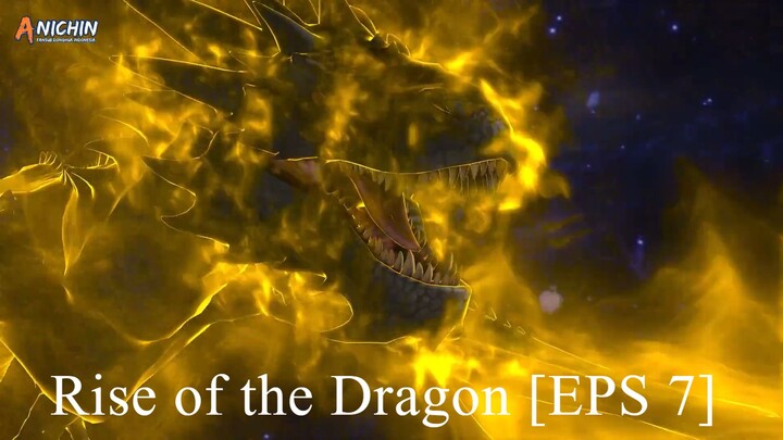 [DONGHUA] Rise of the Dragon [EPS 7]