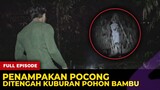 🔴 1354- FULL EPISODE !!! TEREKAM PENAMPAKAN POCONG DITENGAH KUBURAN POHON BAMBU