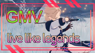 GMV-live like legends-