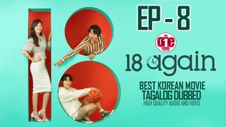 18 Again - EP8 Tagalog Dubbed HQ