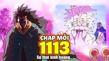 Chap Mới One Piece 1113 - Cả Dragon & Thế Giới ĐỨNG HÌNH! Vegapunk tiết lộ SỰ THẬT KINH HOÀNG!