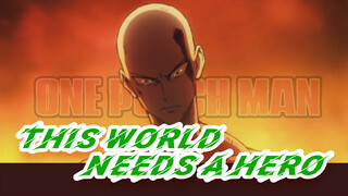 This World Needs A Hero | One-Punch Man Epic AMV