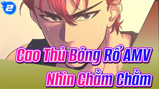 Ước Chỉ Nhìn Chằm Chằm Cậu | Cao Thủ Bóng Rổ AMV_2