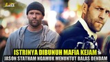KETIKA ORANG YANG TERZOLIMI BANGKIT UNTUK BALAS DENDAM‼️Alur Cerita Film Action Jason Statham