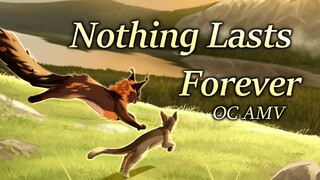 Nothing lasts forever - OC AMV