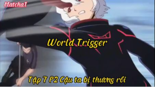 World Trigger_Tập 7 P2 Cậu ta bị thương rồi