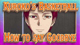 [Kuroko's Basketball]How to say Goodbye