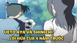 [Thám Tử Lừng Danh Conan] - Vụ án Ueto Aya Và Shinichi, Lời Hứa Của 4 Năm Trước - Vụ án hay