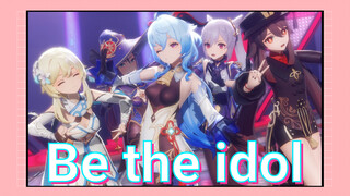 Be the idol