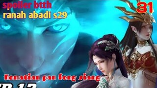 Batle Through The Heavens Ranah Abadi S29 Part 31 : Kematian pan Feng Siang