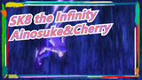 [SK8 the Infinity] [Shindo Ainosuke&Cherry] Lonely Zone