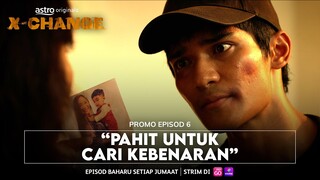 X-Change | Promo Episod 6 | "AKU BUKAN PEMBUNUH!"