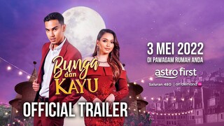 Official Trailer - Bunga dan Kayu