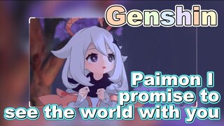 Paimon I promise to see the world with you