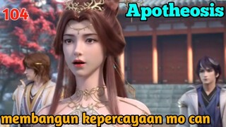 Alur Cerita Apotheosis S1 Part 104 : Membangun Kepercayaan Mo can