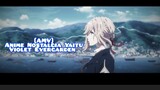 [AMV] Anime Nostalgia Yaitu | Violet Evergarden | Siapa nih yang masih inget⁉️