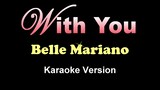 WITH YOU - Belle Mariano (KARAOKE VERSION)