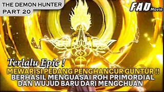 GILA EPIC PARAH, MENGHABISI MUSUHNYA DENGAN WARISAN KEKUATAN GUNTUR ! -ALUR THE DEMON HUNTER PART 20